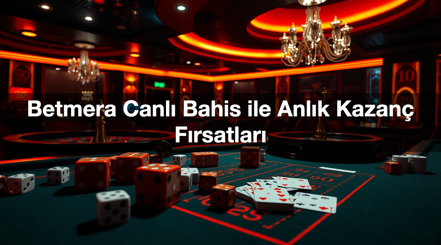Betmera Canlı Bahis ile Anlık Kazanç Fırsatları 1 Betmera Canlı Bahis ile Anlık Kazanç Fırsatları