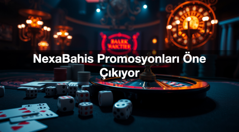 NexaBahis Promosyonları Öne Çıkıyor 7 nexabahis promosyonlar ne k yor 1784505072163